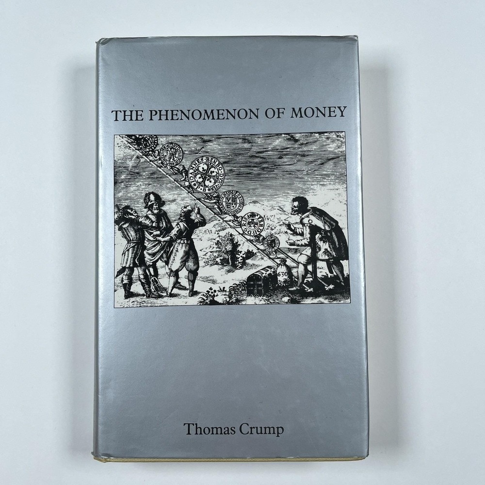 The Phenomenon of Money Thomas Crump 1981 Routledge & Kegan Paul Hardcover